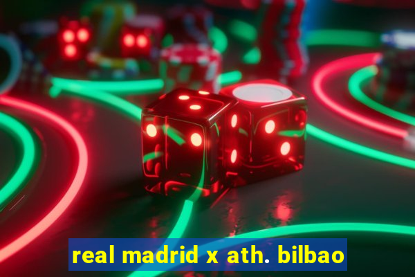 real madrid x ath. bilbao